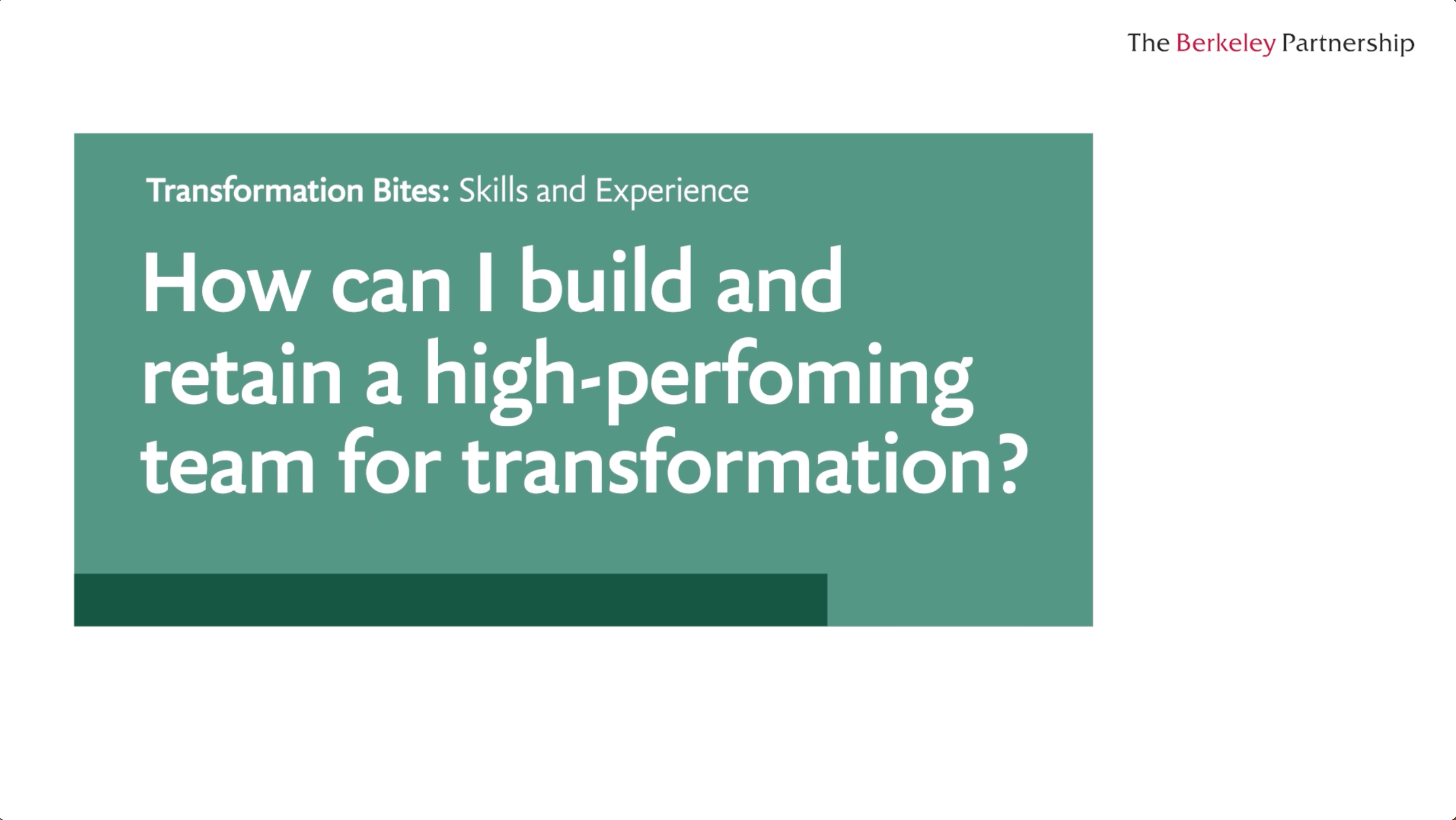 How can I build and retain a high performing team for transformation?