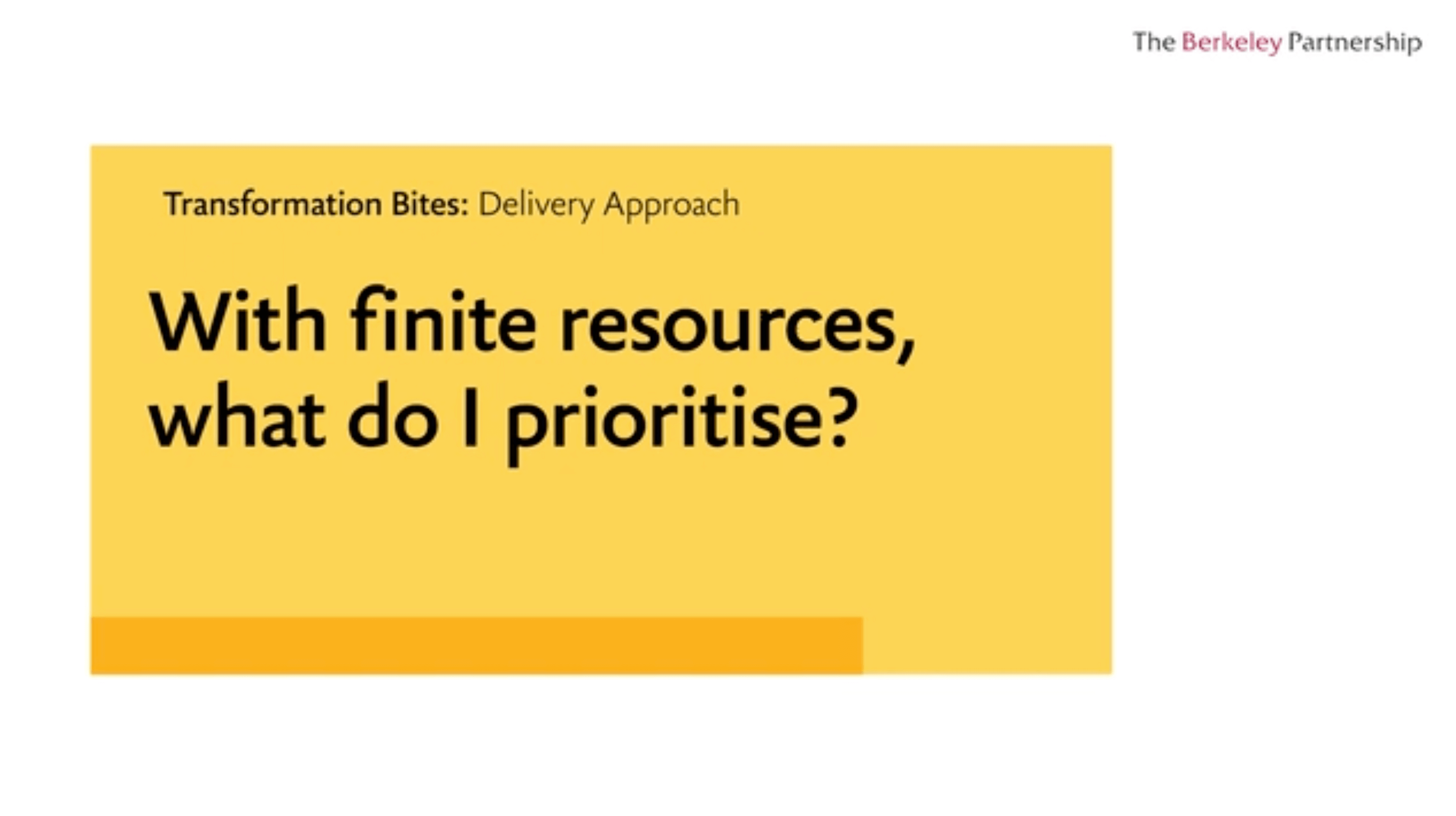 With finite resources, what do I prioritize?