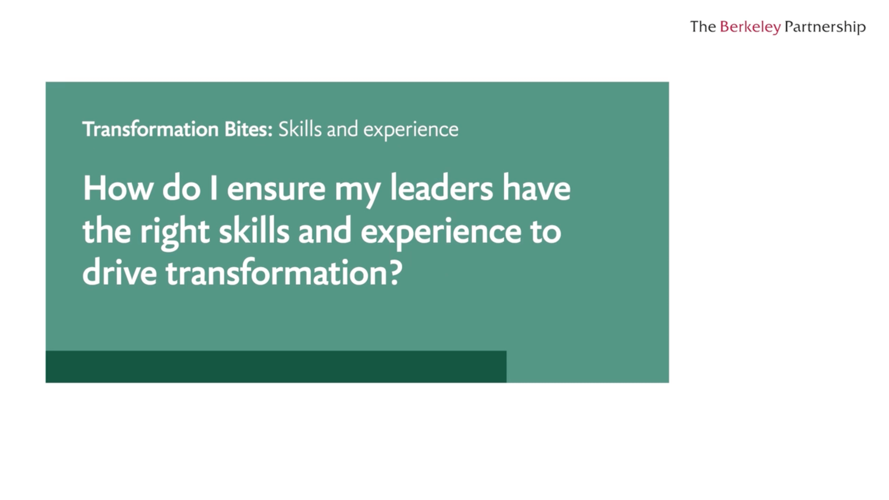 How do I ensure my leaders have the right skills to drive transformation?