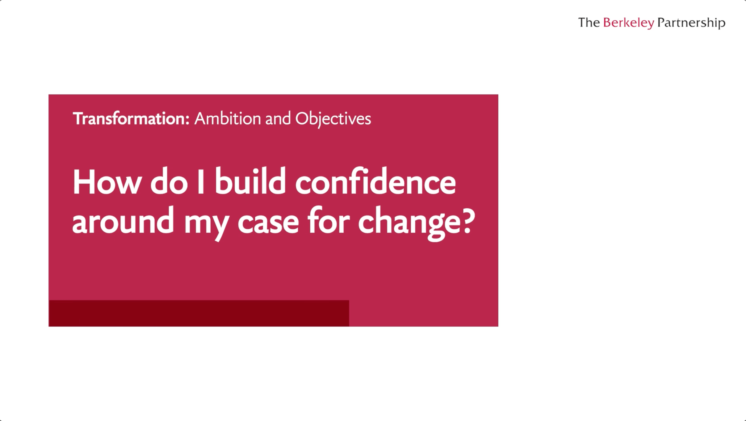How do I build confidence around my case for change?