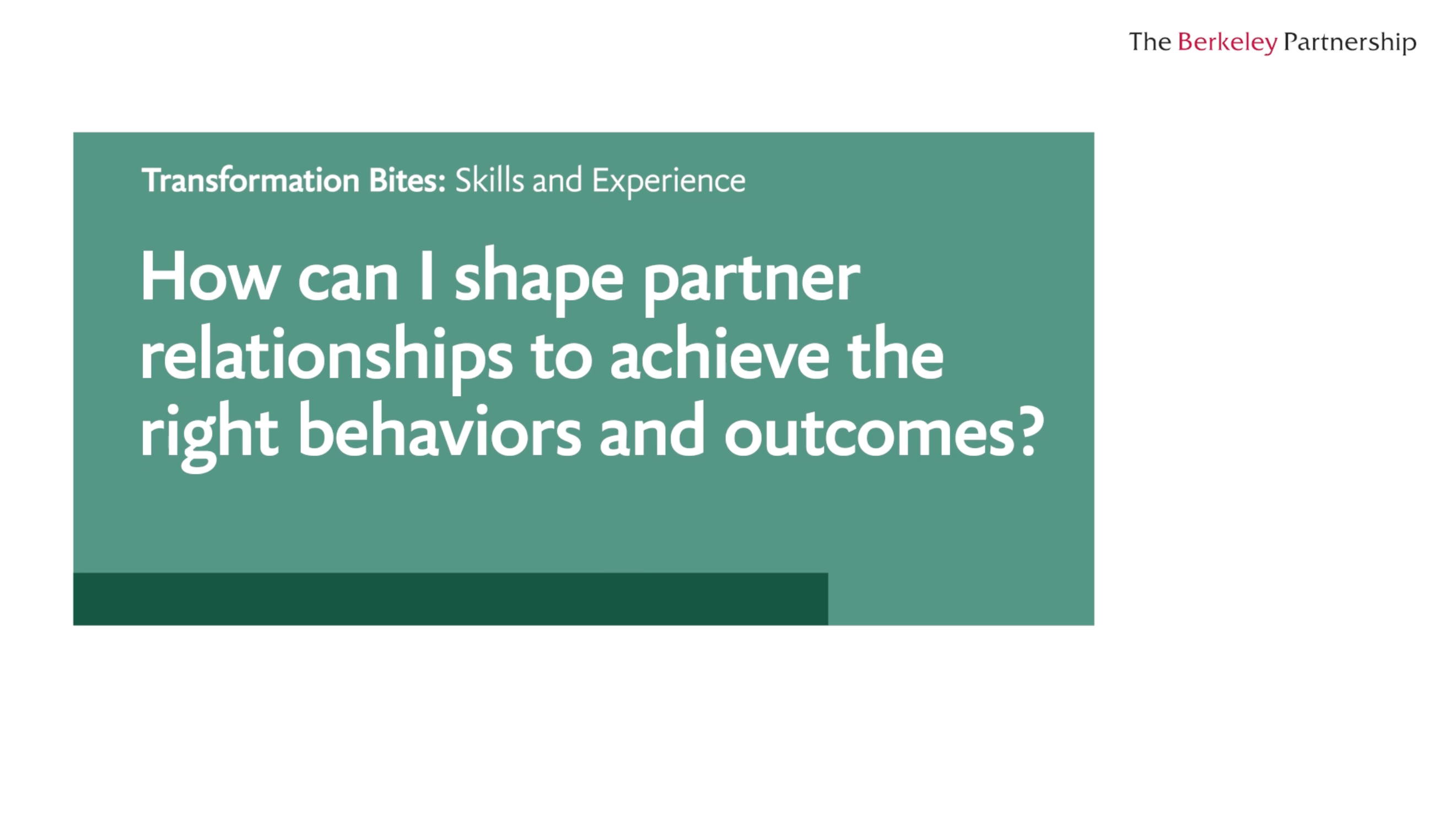 How can I shape partner relationships to encourage the right behaviors and outcomes?