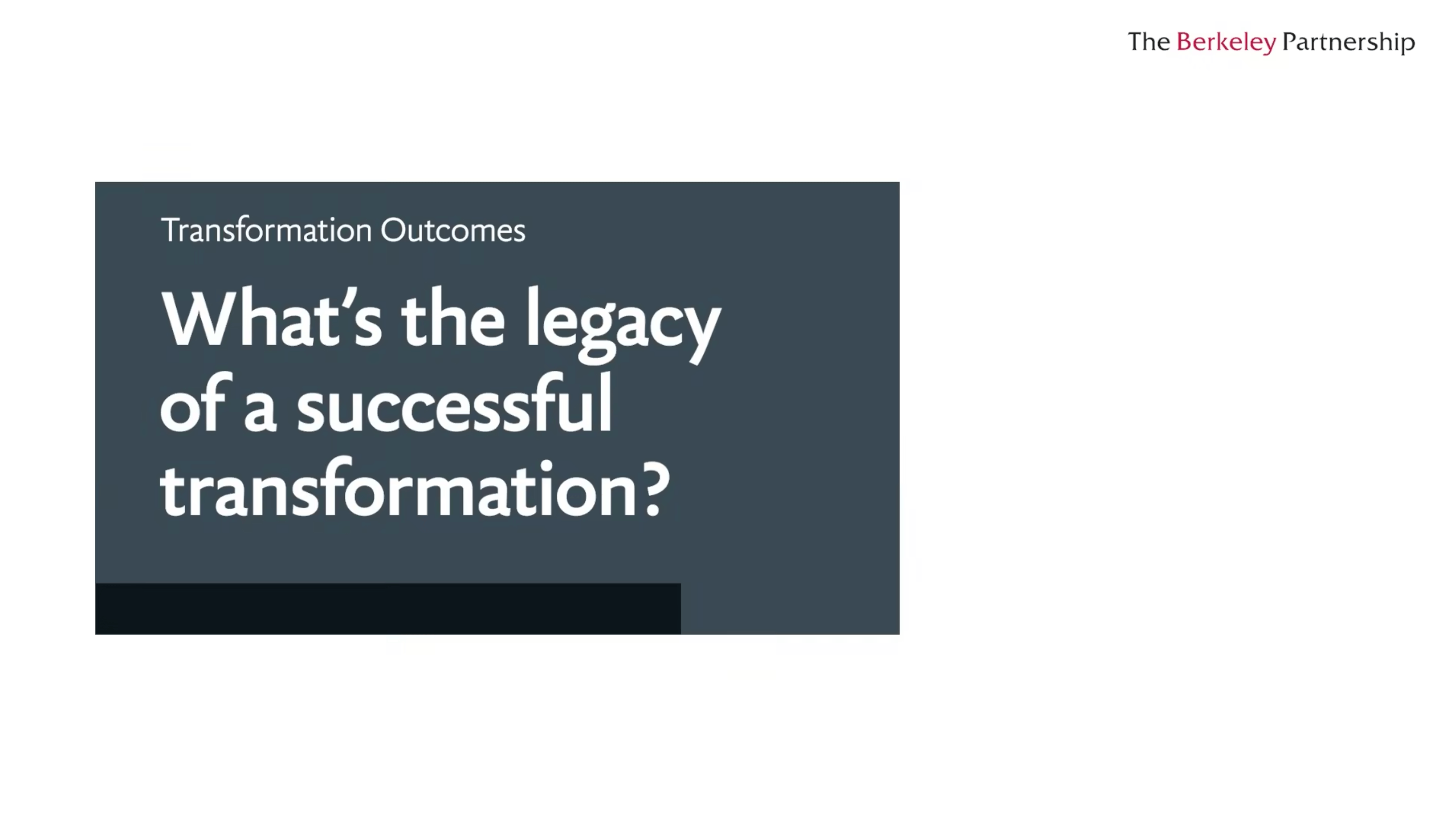 Transformation outcomes: What's the legacy of a successful transformation?