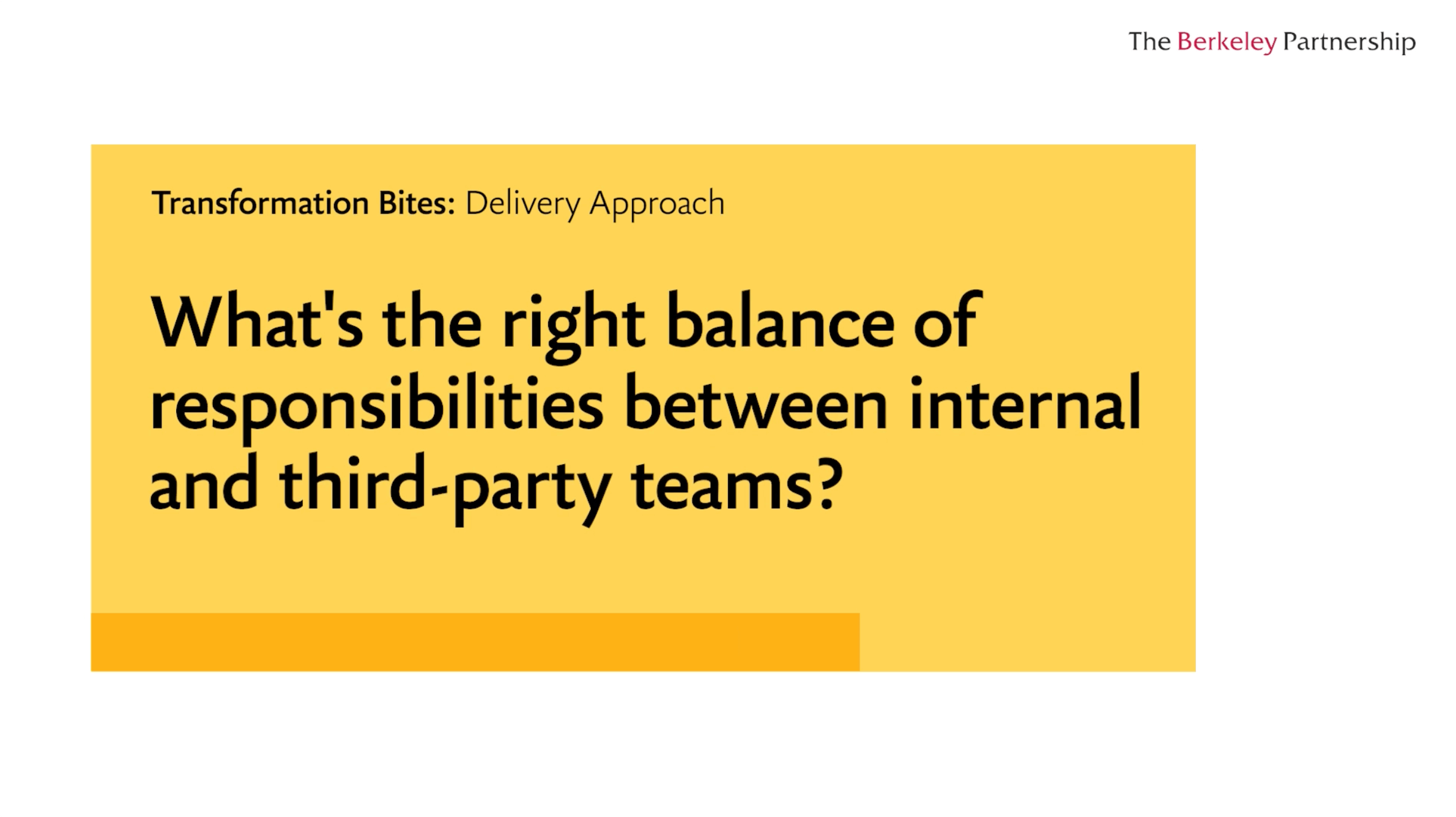 What's the right balance of responsibilities between internal and third-party teams?