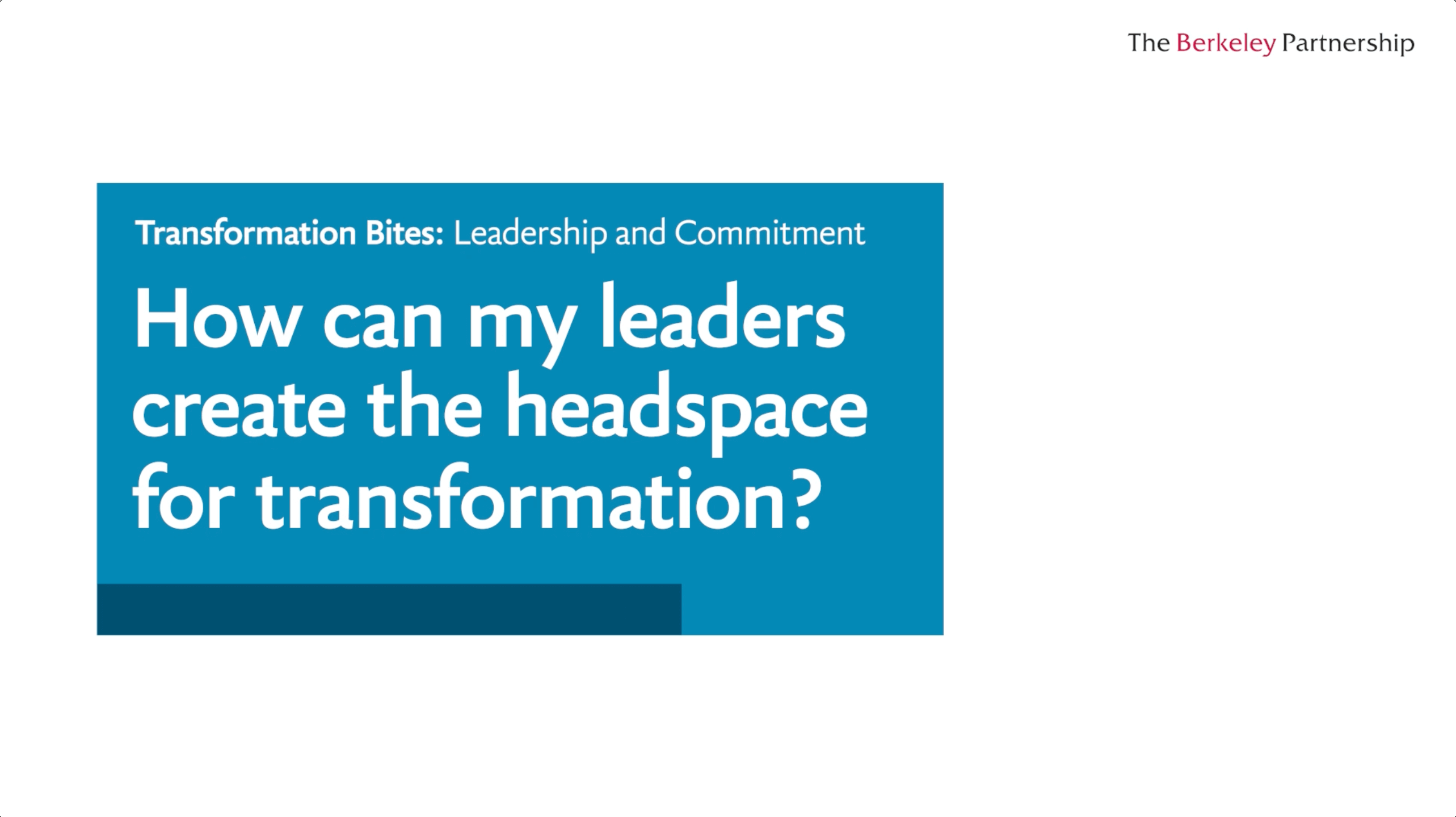 How can my leaders create the headspace for transformation? 
