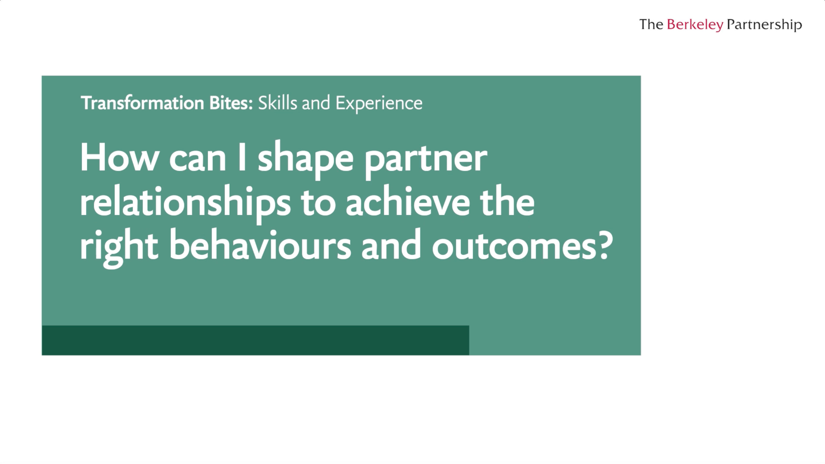 How can I shape partner relationships to encourage the right behaviours and outcomes?