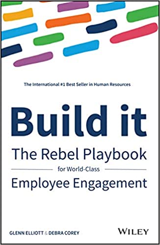 Front cover of the book Build It – The Rebel Playbook for World-Class Employee Engagement by Debra Corey and Glenn Elliott.